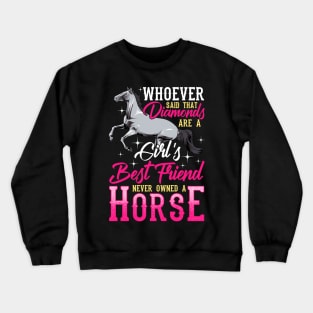 Funny Horses Are a Girl's Best Friend Not Diamonds Crewneck Sweatshirt